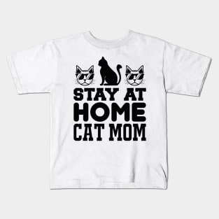 Stay At Home Cat Mom T Shirt For Women Men Kids T-Shirt